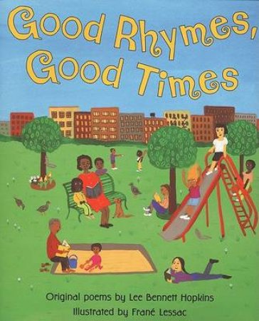 Good Rhymes, Good Times by Lee Bennett Hopkins