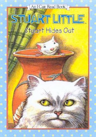 Stuart Little: Stuart Hides Out by Susan Hill