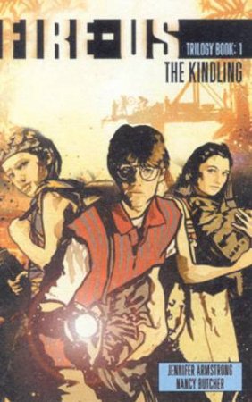 The Kindling by Jennifer Armstrong & Nancy Butcher