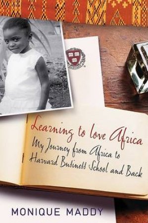 Learning To Love Africa by Monique Maddy