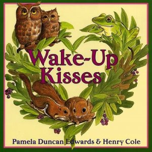 Wake-Up Kisses by Pamela Duncan Edwards