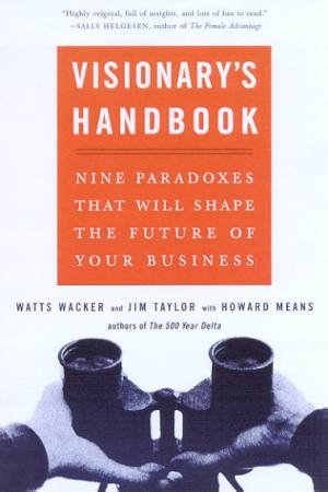 Visionary's Handbook by Watts Wacker & Jim Taylor & Howard Means