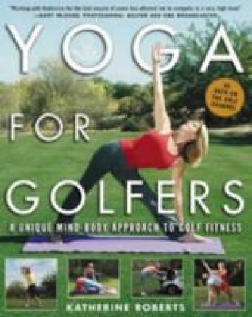 Yoga for Golfers by Katherine Roberts