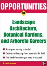 Opportunities in Landscape Architecture Botanical Gardens and Arboreta Careers