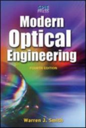 Modern Optical Engineering, 4th Ed. by Warren Smith