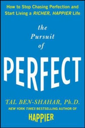 The Pursuit of Perfect by Tal Ben-Shahar