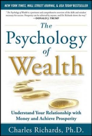 The Psychology of Wealth by Charles Richards