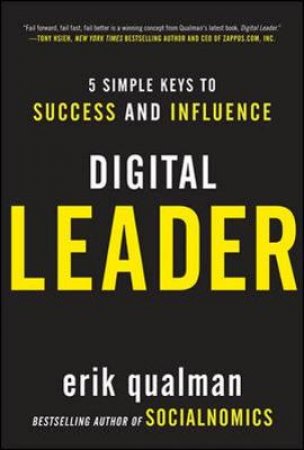 Digital Leader: 5 Simple Keys to Success and Influence by Erik Qualman