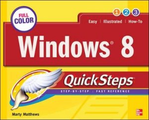 Windows 8 Quicksteps by Marty Matthews