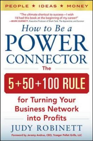 How to Be a Power Connector by Judy Robinett