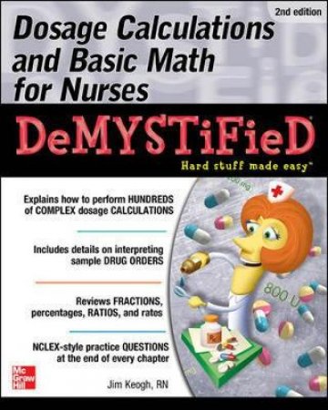 Dosage Calculations and Basic Math for Nurses by Jim Keogh