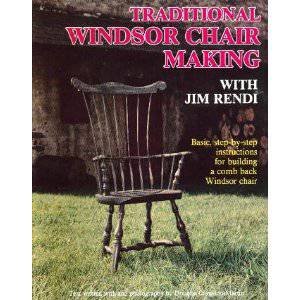 Traditional Windsor Chair Making With Jim Rendi by RENDI JIM