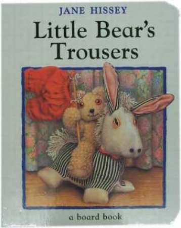 Little Bear's Trousers by Jane Hissey