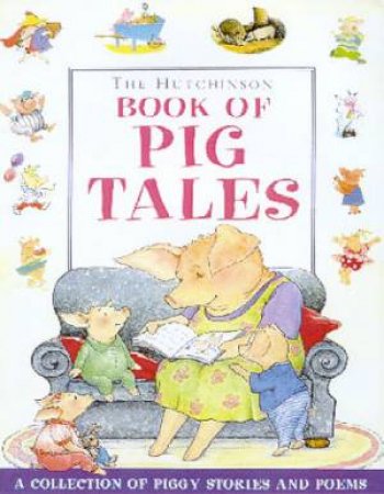 The Hutchinson Book Of Pig Tales by Various