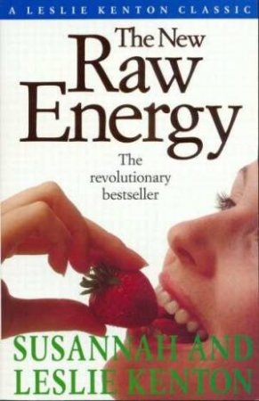 The New Raw Energy by Leslie Kenton