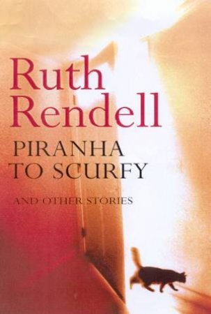 Piranha To Scurfy And Other Stories by Ruth Rendell