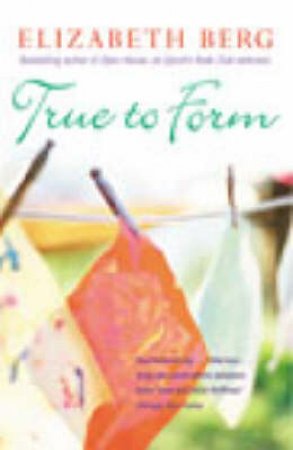 True To Form by Elizabeth Berg