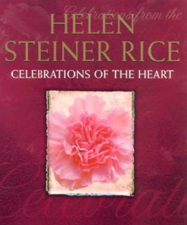 Celebrations From The Heart by Helen Steiner Rice