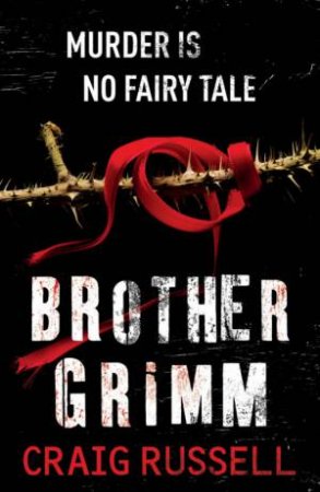 Brother Grimm:  Murder Is No Fairy Tale by Craig Russell