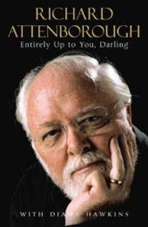 Entirely Up To You, Darling by Richard Attenborough