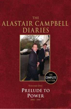 Diaries Volume One: Prelude to Power by Alastair Campbell