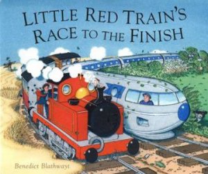 Little Red Train's Race To The Finish by Benedict Blathwayt