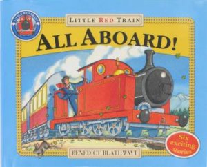 Little Red Train: All Aboard! by Benedict Blathwayt