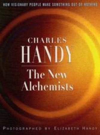 The New Alchemists by Charles Handy