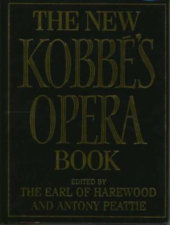 The New Kobbe's Opera Book by Earl Harewood