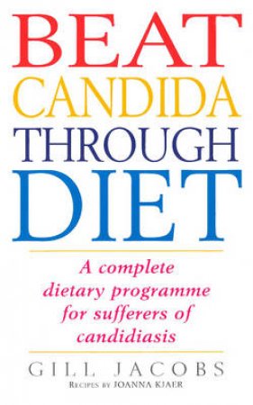 Beat Candida Through Diet by G Jacobs