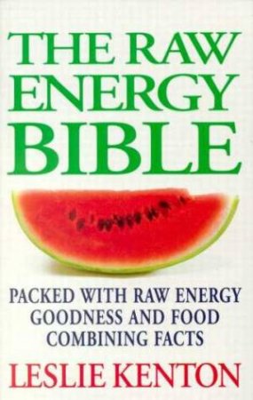 The Raw Energy Bible by Leslie Kenton