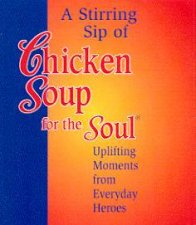 A Stirring Sip Of Chicken Soup For The Soul  Mini Edition