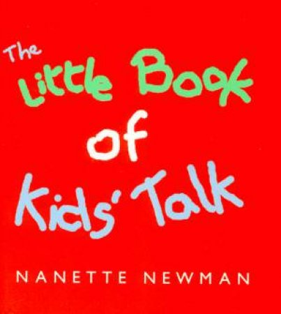 The Little Book Of Kid's Talk by Nanette Newman