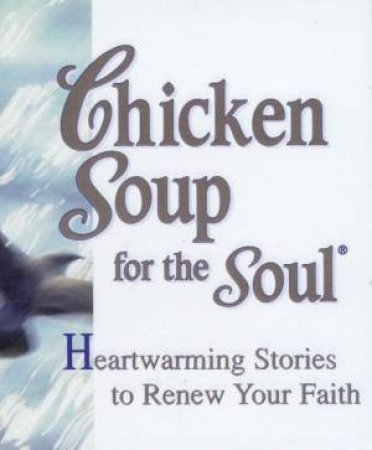 Chicken Soup for The Soul by Jack Canfield & Mark Victor Hansen