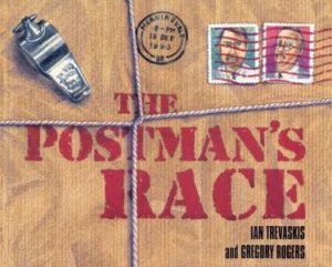 The Postman's Race by Ian Trevaskis &  Gregory Rogers