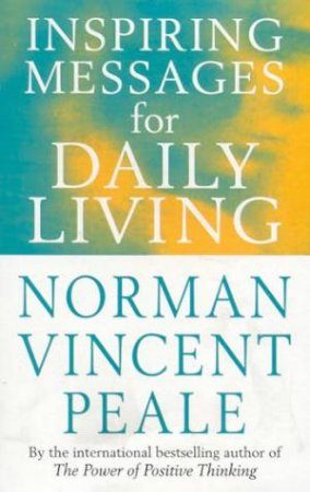 Inspiring Messages For Daily Living by Norman Vincent Peale