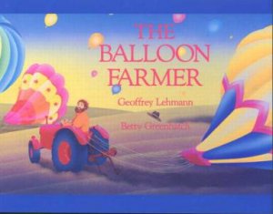 The Balloon Farmer by Geoffrey Lehmann & Betty Greenhatch