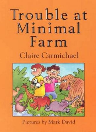 Trouble At Minimal Farm by Claire Carmichael