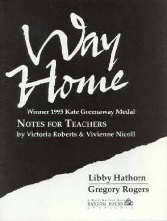 Way Home: Notes For Teachers by Victoria Roberts & Vivienne Nicoll