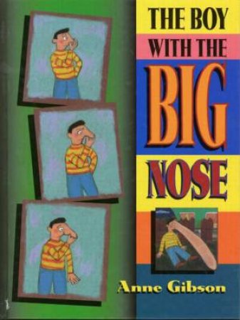 The Boy With The Big Nose by Anne Gibson