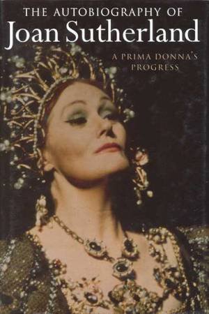 A Prima Donna's Progress by Joan Sutherland