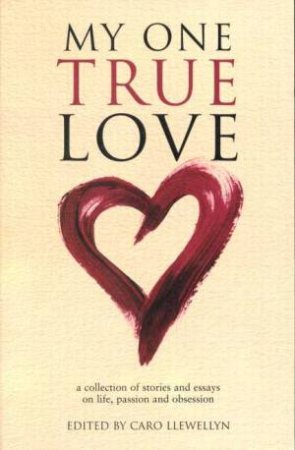 My One True Love by Caro Llewellyn Ed.