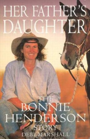 Bonnie Henderson: Her Father's Daughter by Debi Marshall