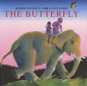 The Butterfly by Roger V Carr & Ann James