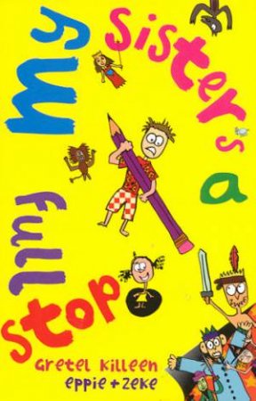 My Sister's A Full Stop by Gretel Killeen