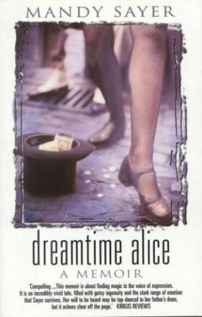 Dreamtime Alice: A Memoir by Mandy Sayer