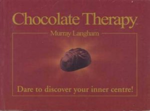 Chocolate Therapy by Murray Langham