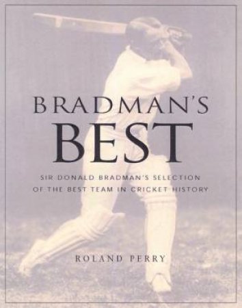 Bradman's Best: Collector's Edition by Roland Perry