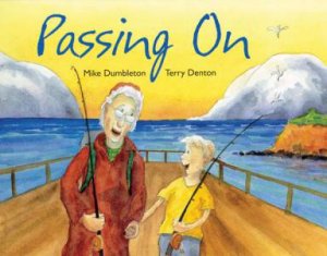 Passing On by Mike Dumbleton & Terry Denton