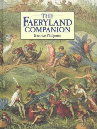 The Faeryland Companion by Beatrice Phillpotts